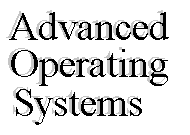 Advanced Operating Systems